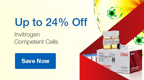 Save Up to 24% on Invitrogen Competent Cells